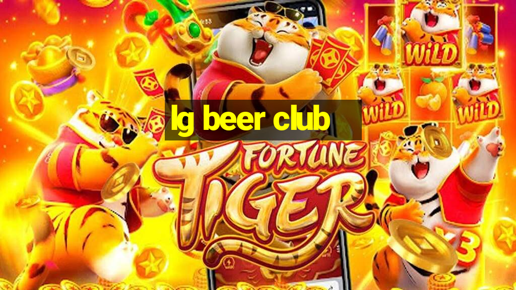 lg beer club