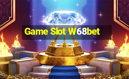 Game Slot W68bet