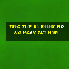 Trực tiếp xổ số Đắk Nông ngày thứ năm