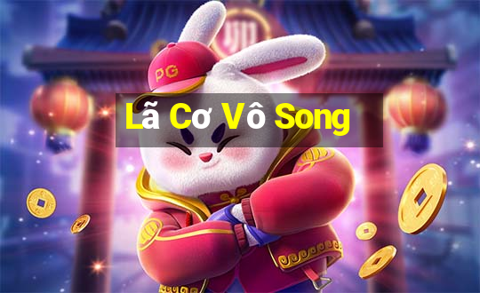 Lã Cơ Vô Song