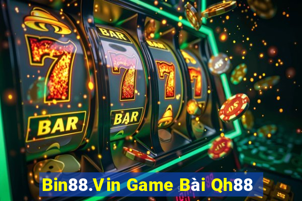 Bin88.Vin Game Bài Qh88