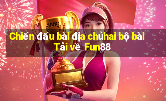 Chiến đấu bài địa chủhai bộ bài Tải về Fun88