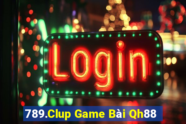 789.Clup Game Bài Qh88