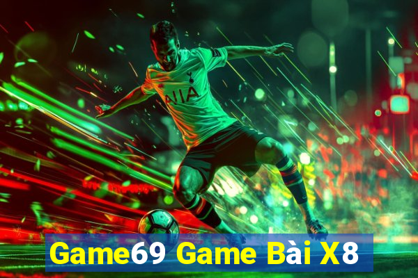 Game69 Game Bài X8