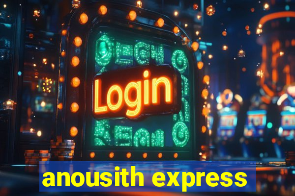 anousith express