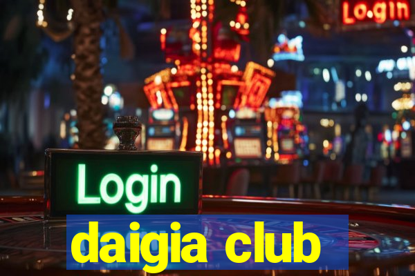 daigia club