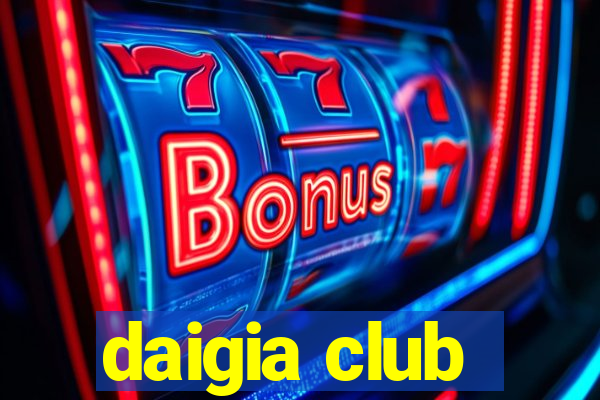 daigia club