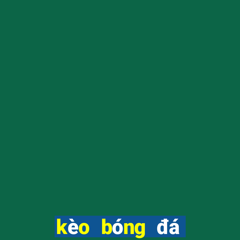 kèo bóng đá số 88