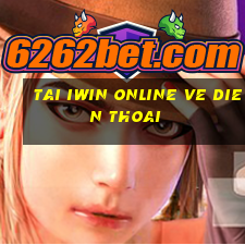 tai iwin online ve dien thoai