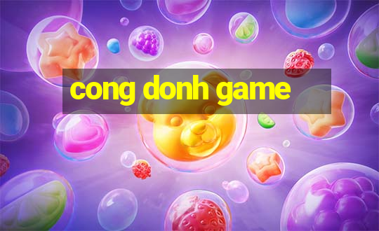 cong donh game