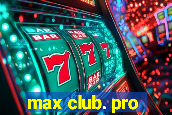 max club. pro