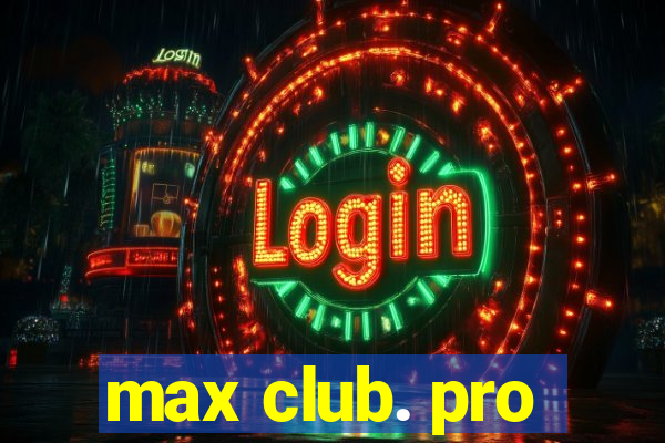 max club. pro