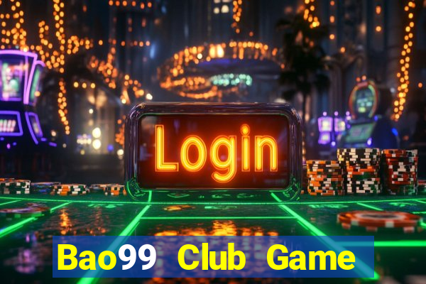 Bao99 Club Game Bài Miễn Phí