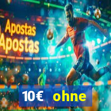 10€ ohne einzahlung casino