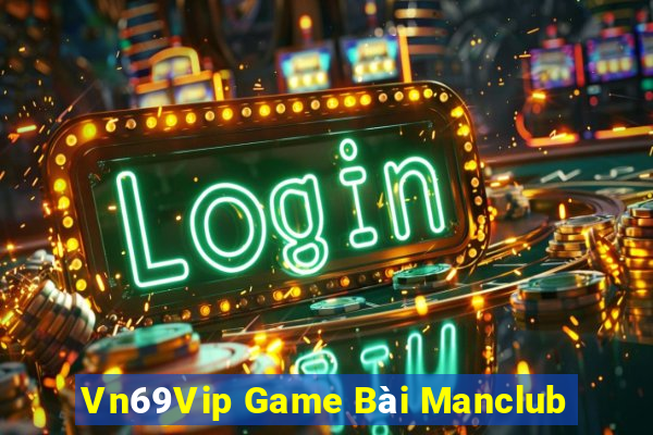 Vn69Vip Game Bài Manclub