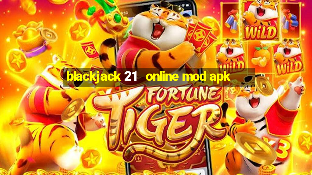 blackjack 21   online mod apk