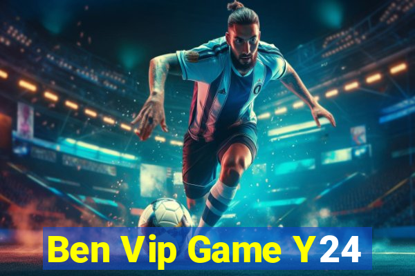 Ben Vip Game Y24