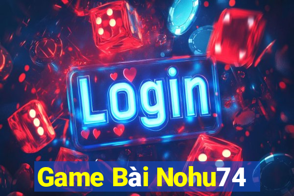 Game Bài Nohu74