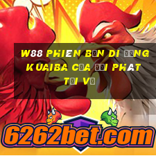 W88 Phiên bản di động Kuaiba của đại phát Tải về