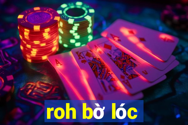 roh bờ lóc