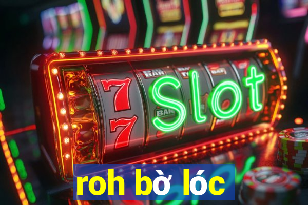 roh bờ lóc