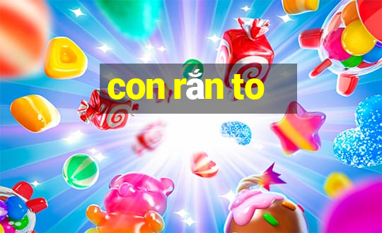 con rắn to