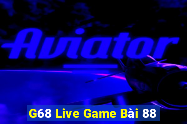 G68 Live Game Bài 88