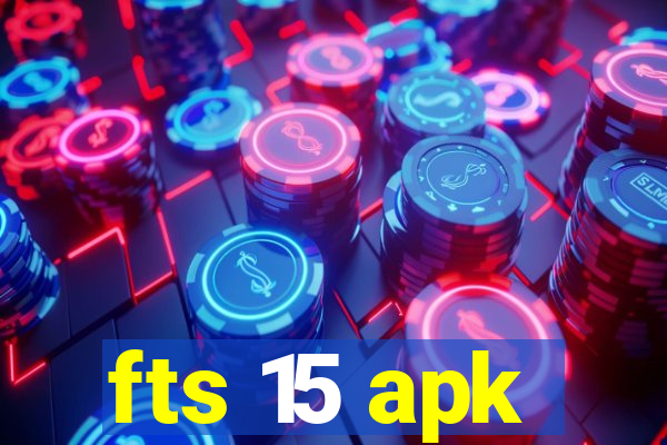 fts 15 apk