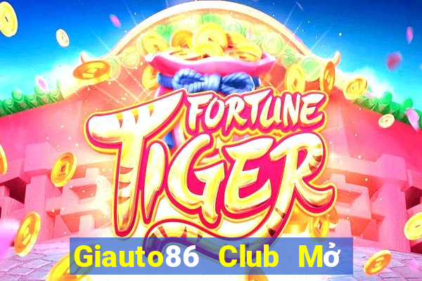 Giauto86 Club Mở Trò Chơi Ô Tô