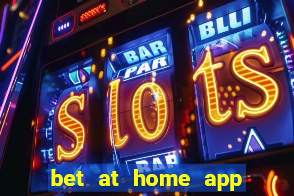 bet at home app free download