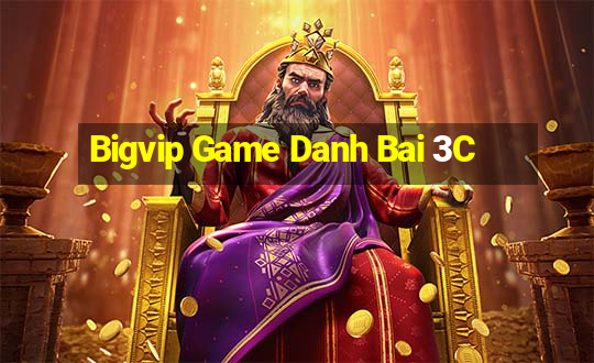 Bigvip Game Danh Bai 3C