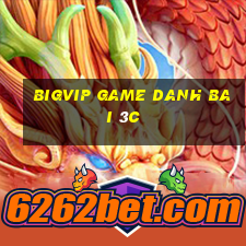 Bigvip Game Danh Bai 3C