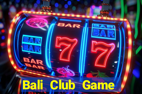 Bali Club Game Bài 99