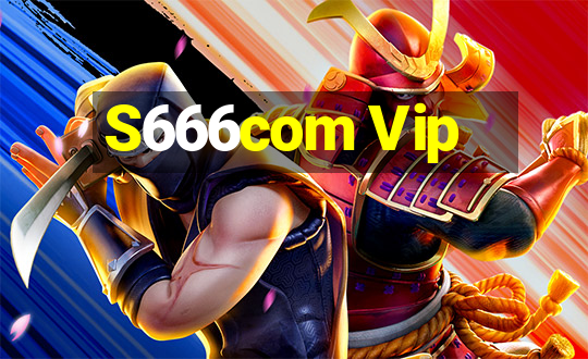 S666com Vip