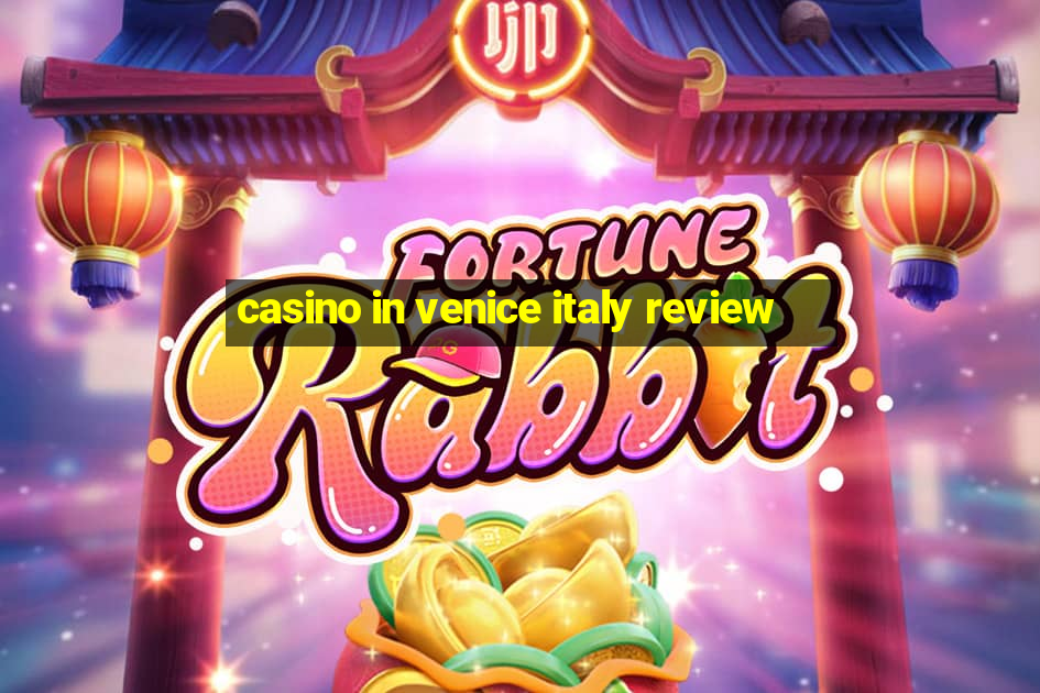 casino in venice italy review