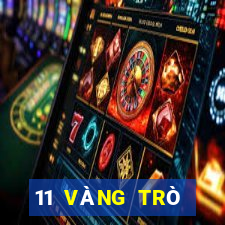 11 VÀNG TRÒ CHƠI TRỰC TUYẾN