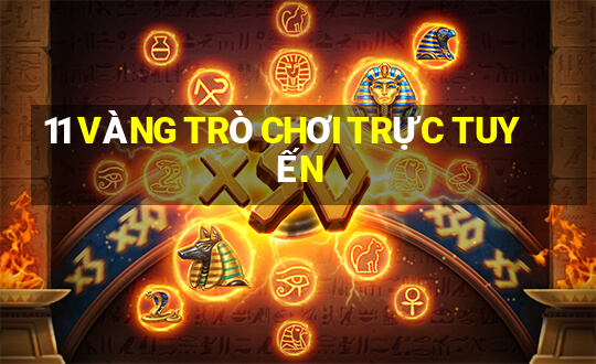 11 VÀNG TRÒ CHƠI TRỰC TUYẾN