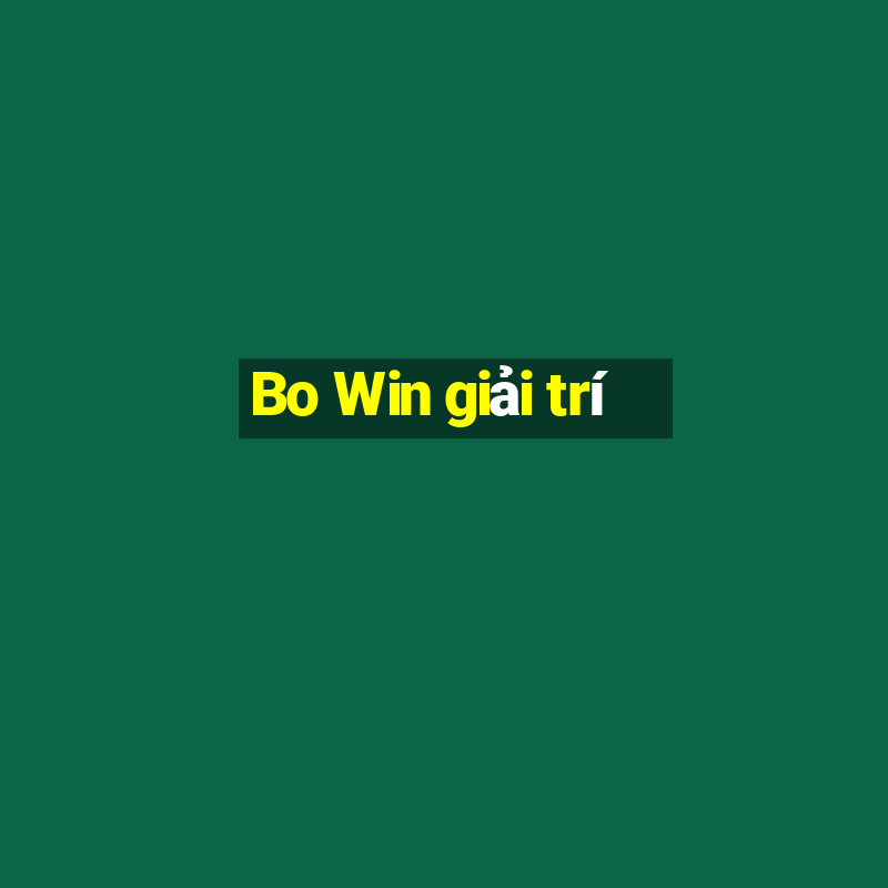 Bo Win giải trí