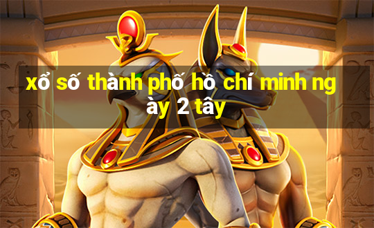 xổ số thành phố hồ chí minh ngày 2 tây