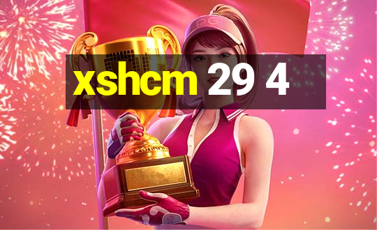 xshcm 29 4