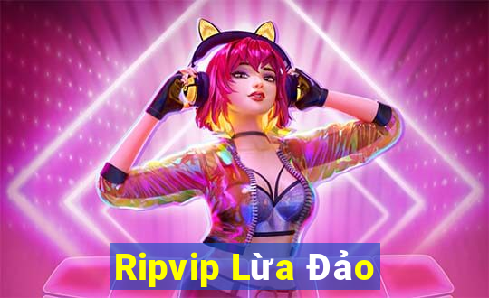 Ripvip Lừa Đảo