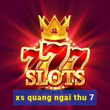 xs quang ngai thu 7