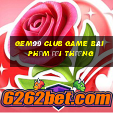 Gem99 Club Game Bài Phỏm Đổi Thưởng