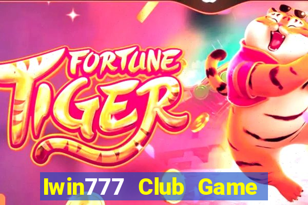 Iwin777 Club Game Bài Uy Tín Nhất 2024