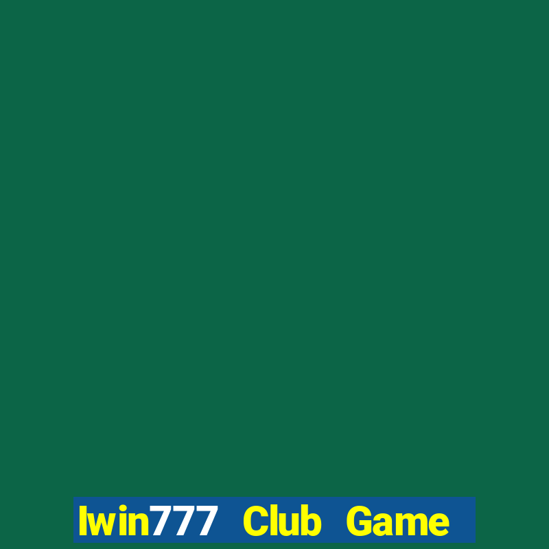 Iwin777 Club Game Bài Uy Tín Nhất 2024