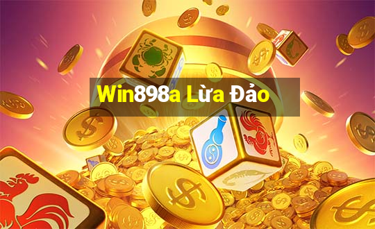 Win898a Lừa Đảo