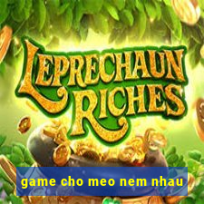 game cho meo nem nhau