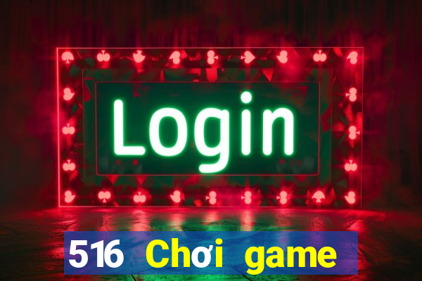 516 Chơi game bài thắng