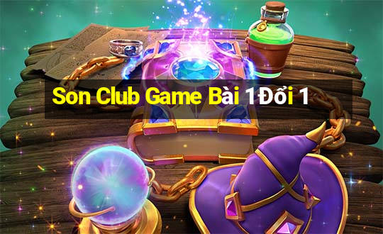 Son Club Game Bài 1 Đổi 1