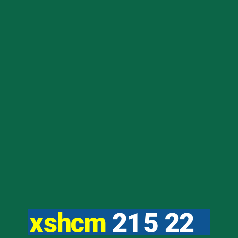 xshcm 21 5 22